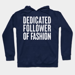 Dedicated Follower Of Fashion  / Retro Faded Style Hoodie